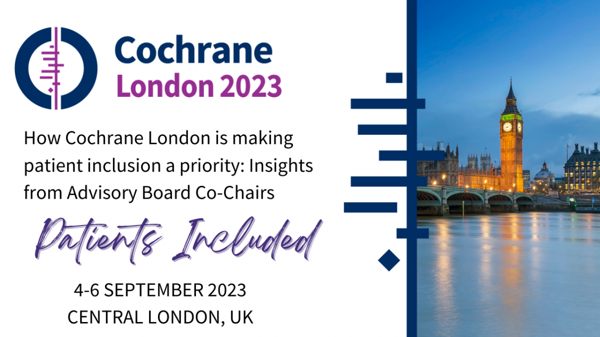 At Cochrane, we recognize that consumer involvement enriches our work and we remain committed to including them and enhancing their understanding of evidence-based healthcare.”